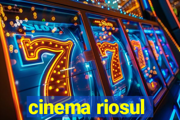 cinema riosul
